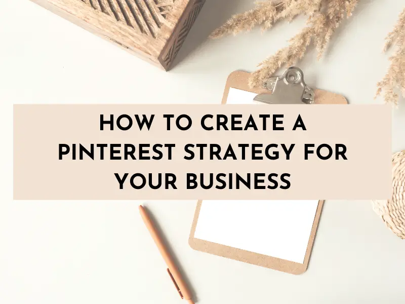 how to create a pinterest strategy for your business