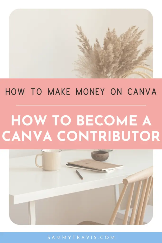 canva contributor vs canva creator, how to become a canva contribuor, how to make money on canva, sell templates on canva