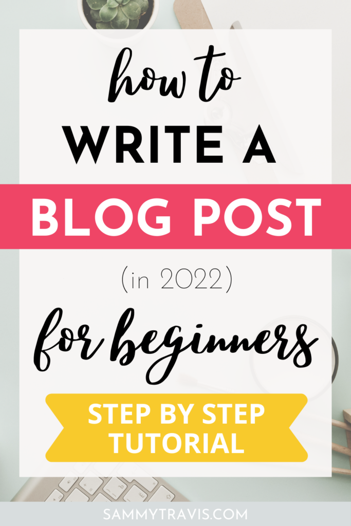 how to write a blog post in 2022, latest SEO techniques, blogging for beginners