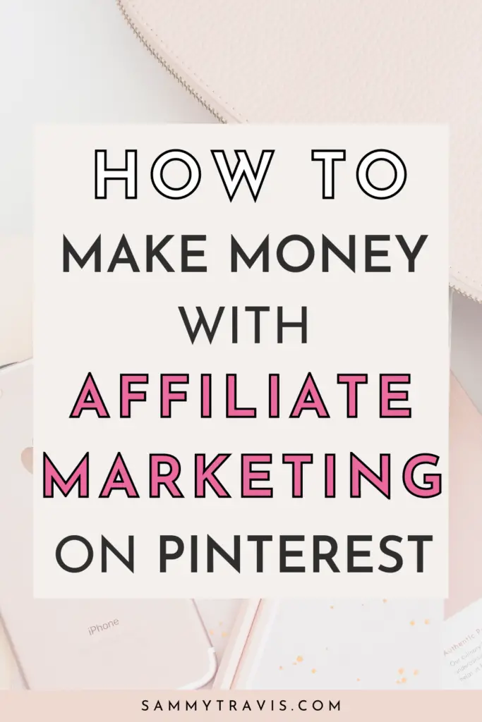how to make money with affiliate marketing on pinterest, pinterest affiliate marketing