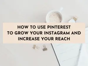 how to use Pinterest to grow your Instagram account, Instagram and Pinterest content repurposing