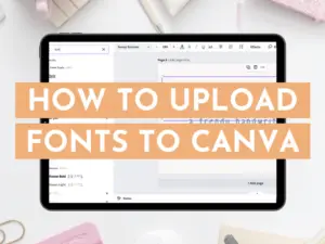 how to upload fonts to canva, how to import fonts to canva, how to upload fonts to canva tutorial, step by step canva tutorial, how to upload new fonts to canva