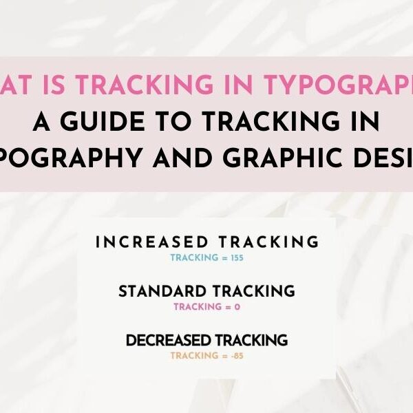 What is Tracking in Typography and Graphic Design? Ultimate Guide to Tracking in Typography and Graphic Design